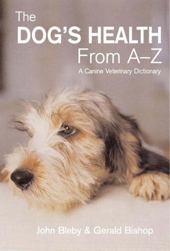 Dog'S Health From A To Z: A Canine Veterinary Dictionary book