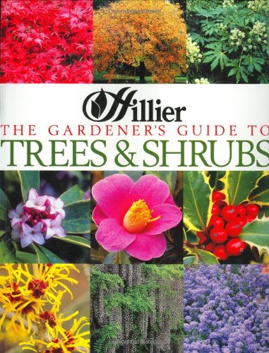 Hillier Gardener's Guide to Trees and Shrubs Garden & Plants