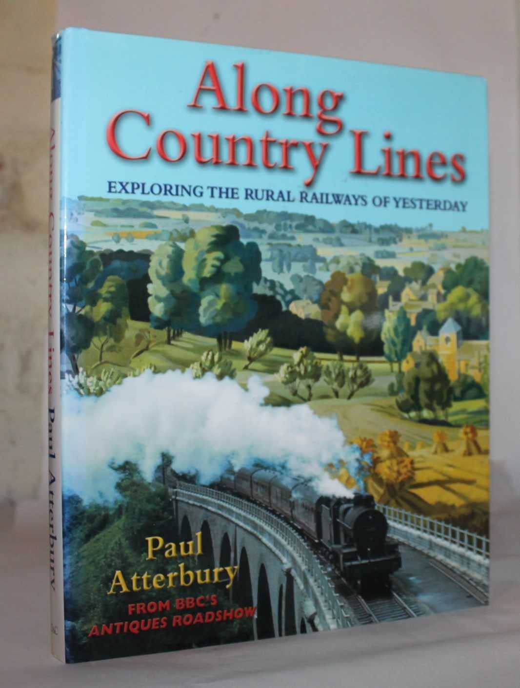Along Country Lines: Exploring the Rural Railways of Yesterday Leisure, Home & Garden