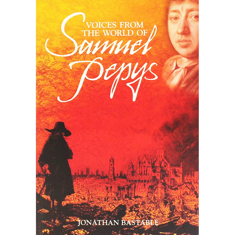 Voices From The World Of Samuel Pepys Politics & History