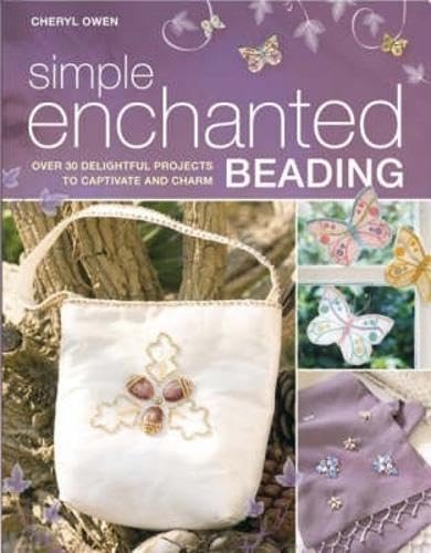 Simple Enchanted Beading: Over 30 Delightful Projects to Captivate and Charm Hobbies & Crafts