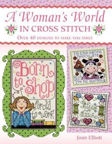 Woman'S World in Cross Stitch: Over 40 Designs to Make You Smile Hobbies & Crafts