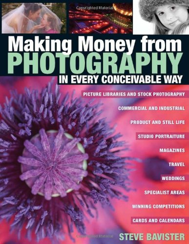 Making Money from Photography in Every Conceivable Way Business, Finance & Career