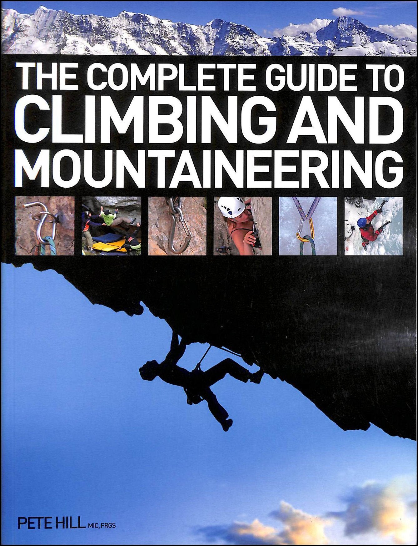 The Complete Guide to Climbing and Mountaineering Camping & Survival