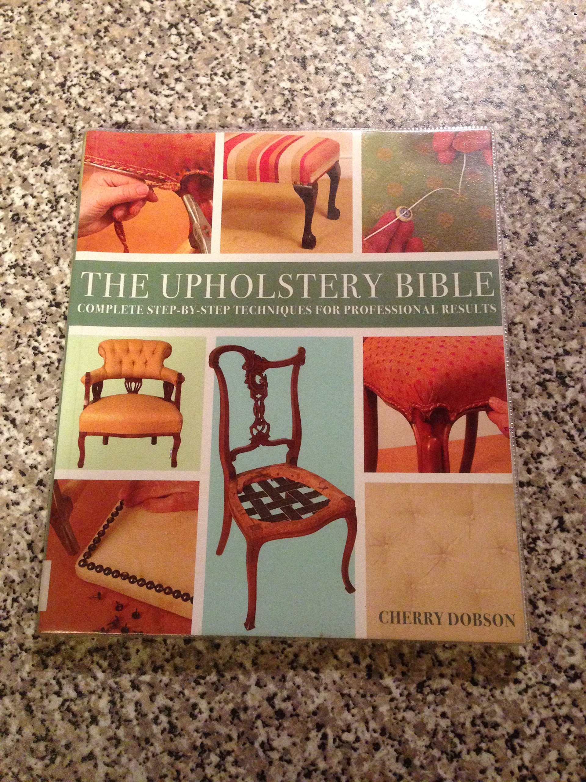 Product Image: Upholstery Bible: Complete Step-by-Step Techniques for Professional Results
