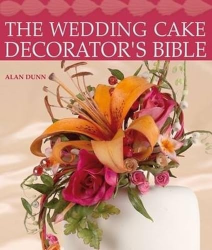 Wedding Cake Decorators Bible: A Resource of Mix-and-Match-Designs and Embellishments book