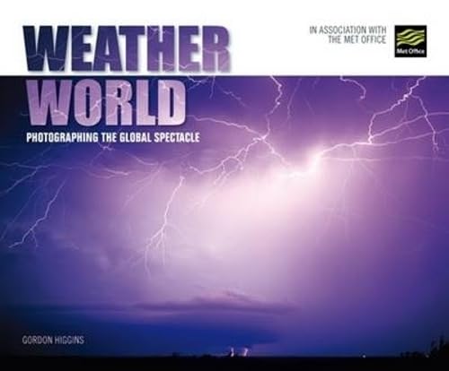 Weather World: Photographing the Global Spectacle Geology & Geography
