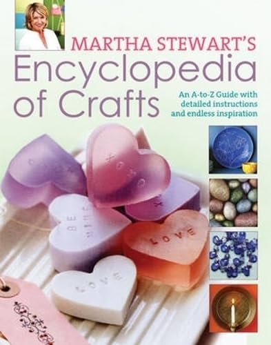 Martha Stewart's Encyclopedia of Crafts: An A-Z Guide with Detailed Instructions and Endless Inspiration Hobbies & Crafts