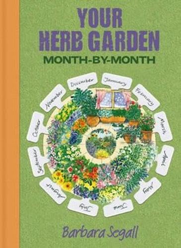 Your Herb Garden: Month-By-Month book