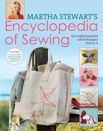 Martha Stewart's Encyclopedia of Sewing and Fabric Crafts: 150 Inspired Sewing Projects from A-Z: Basic Techniques Plus 150 Inspired Projects Hobbies & Crafts