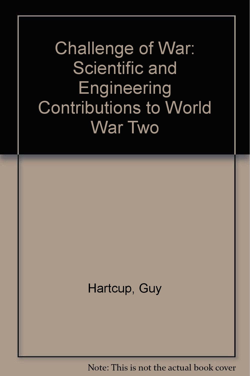 Challenge of War: Scientific and Engineering Contributions to World War Two Books