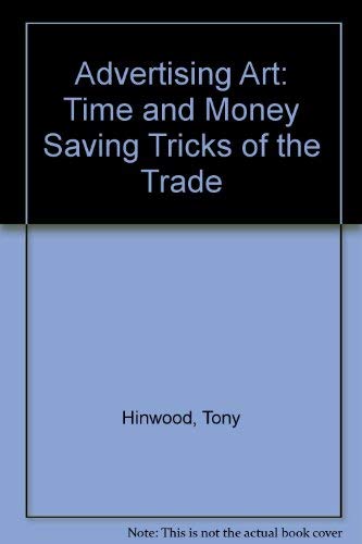 Advertising Art: Time and Money Saving Tricks of the Trade Film, Art & Culture