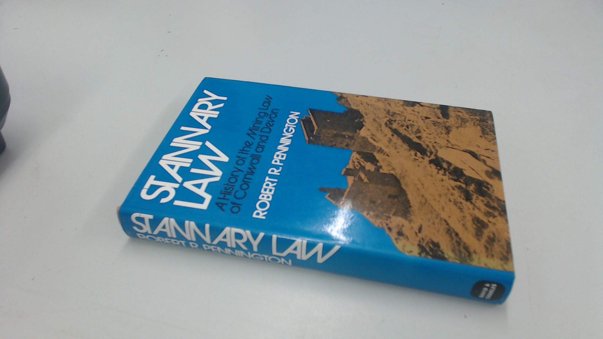Stannary Law: History of the Mining Law of Cornwall and Devon Law