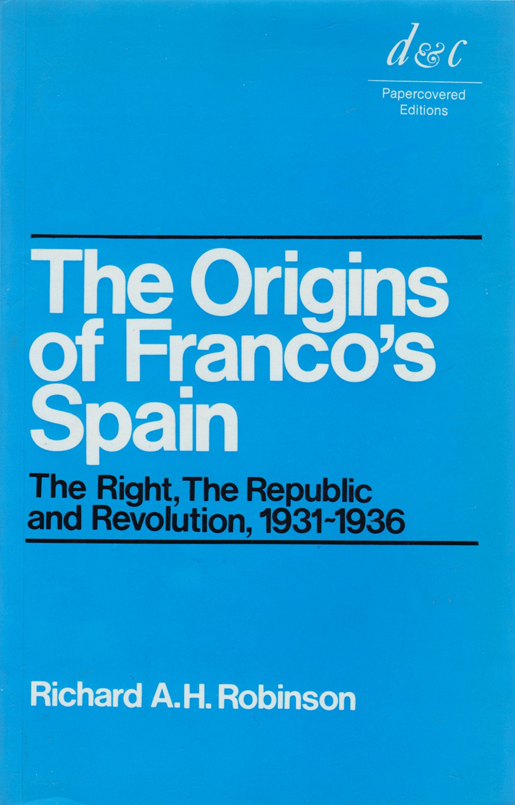 Origins of Franco's Spain: The Right, the Republic and the Revolution, 1931-36 (Library of Policy & Society) Books