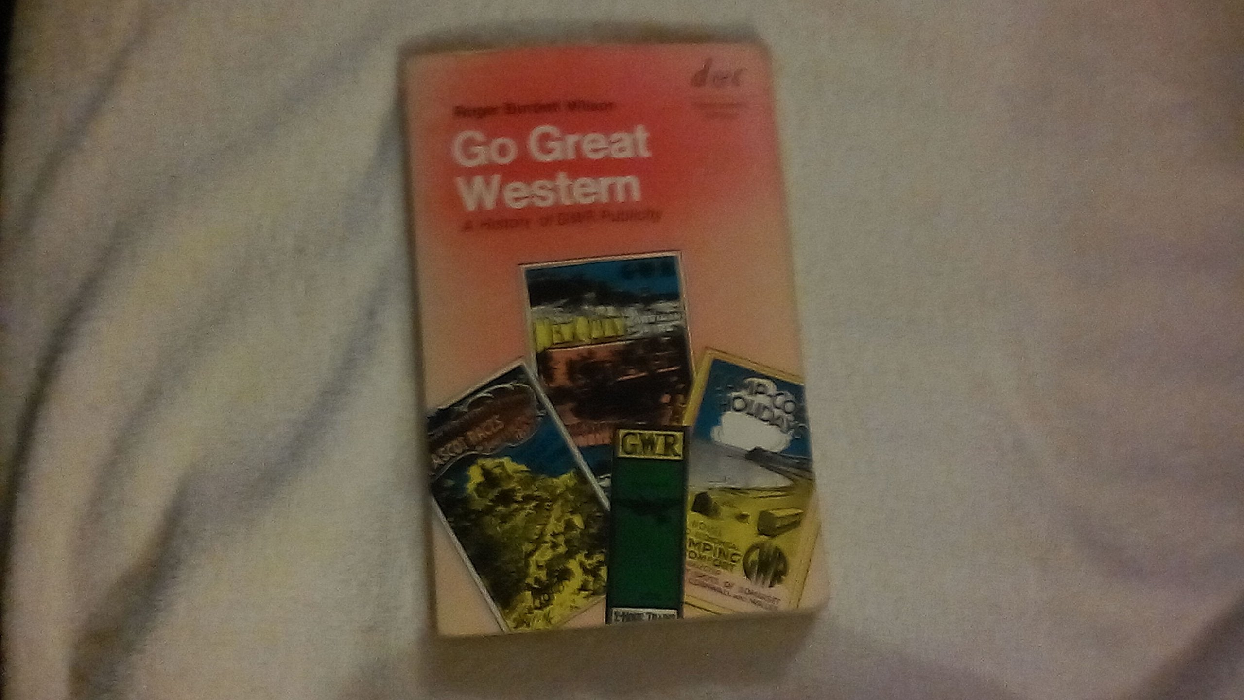 Go Great Western: History of Great Western Railway Publicity Books