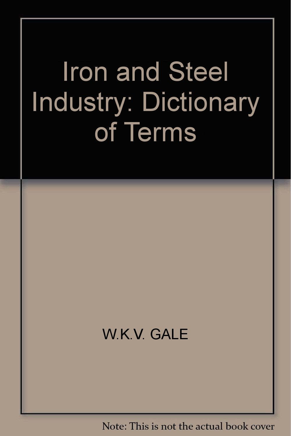 Iron and Steel Industry: Dictionary of Terms Books