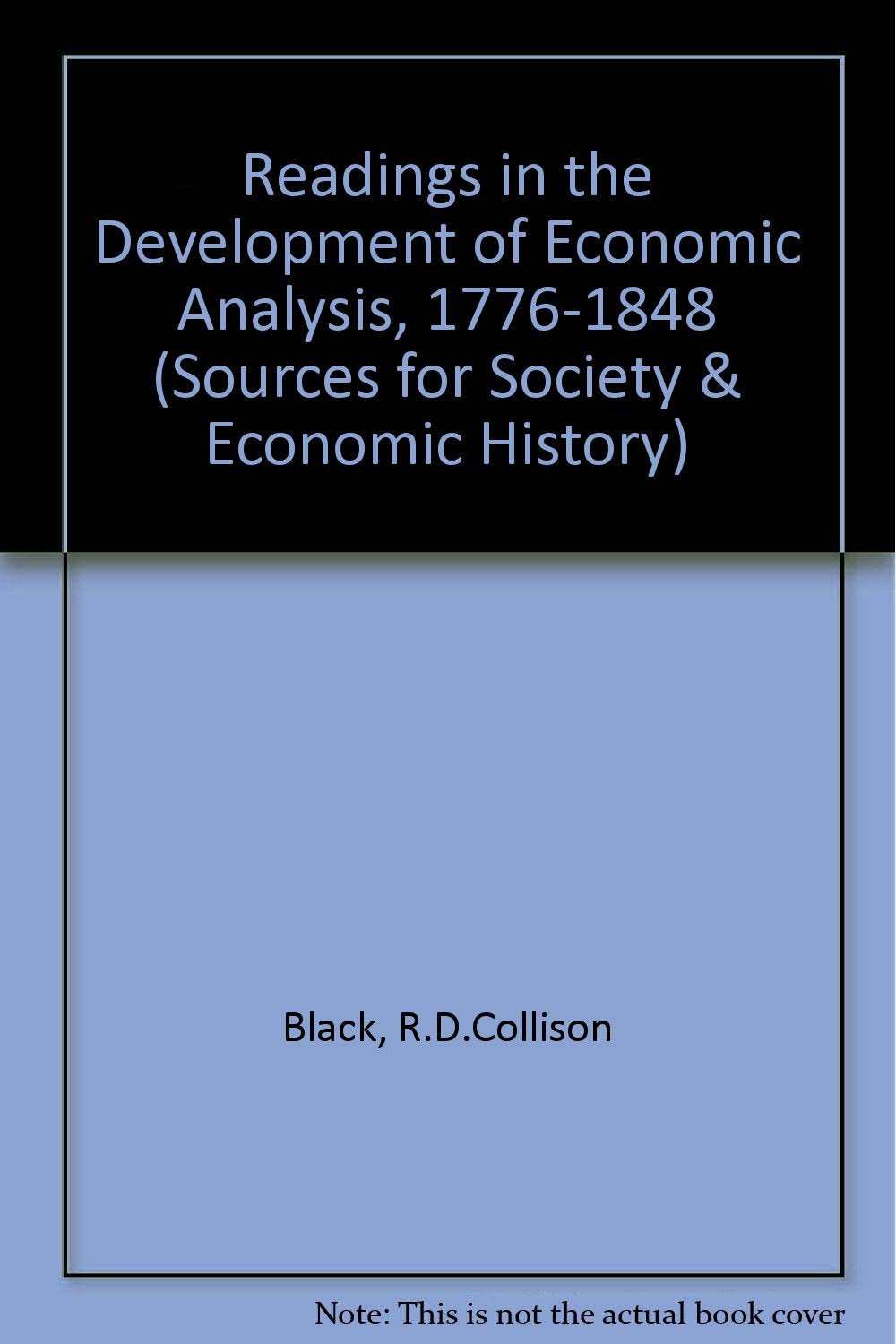 Readings in the Development of Economic Analysis, 1776-1848 (Sources for Society & Economic History S.) Books