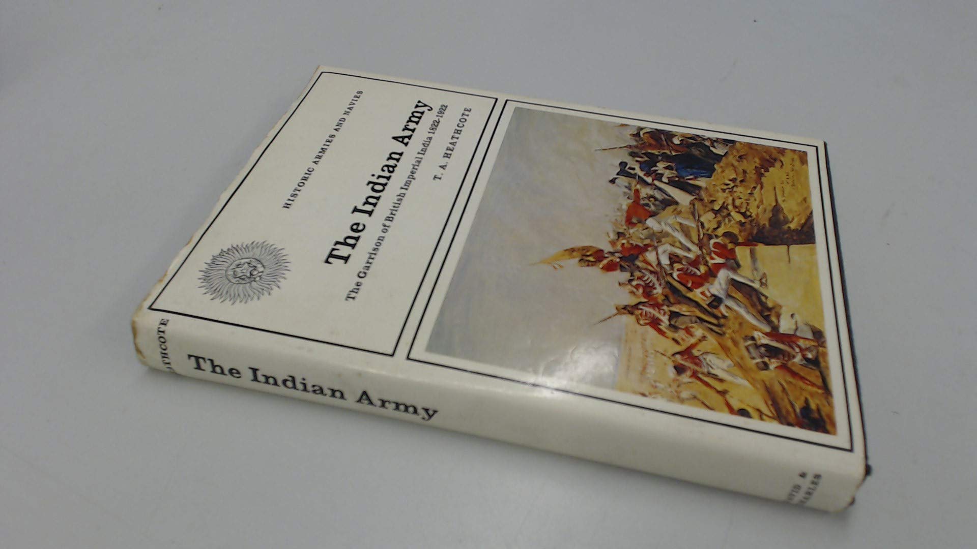 Indian Army: The Garrison of British Imperial India, 1822-1922 book