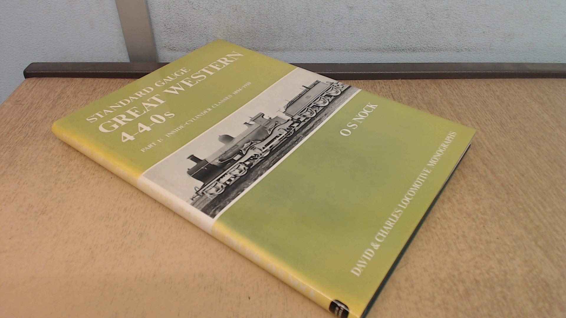 Standard Gauge Great Western 4-4-0's: Inside Cylinder Classes, 1894-1910 v. 1 Leisure, Home & Garden