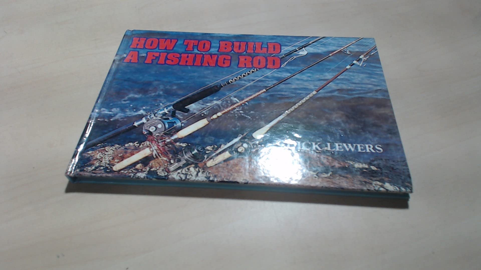 How to Build a Fishing Rod Leisure & Fun