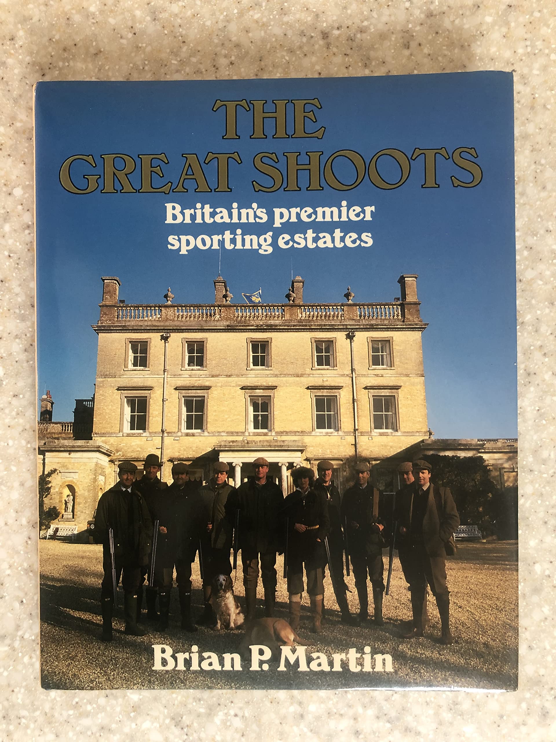 The Great Shoots: Britain's Premier Sporting Estates Leisure & Fun