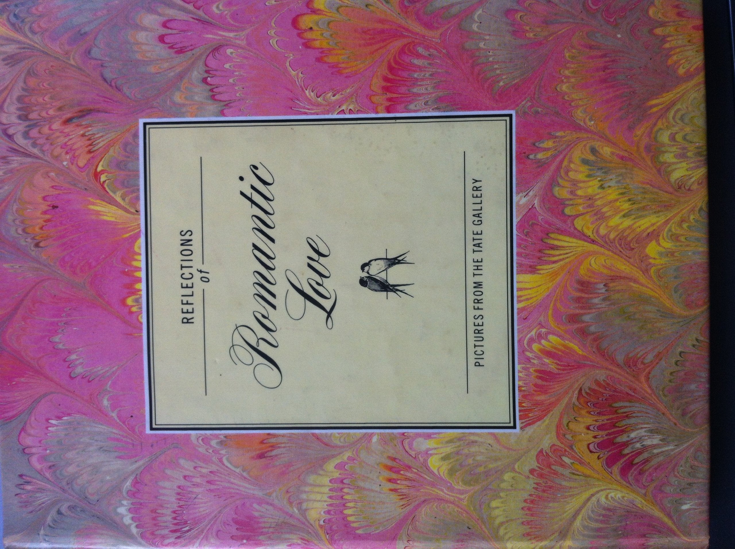 Reflections of Romantic Love: Tate Gallery (A Graham Tarrant book) Contemporary literature