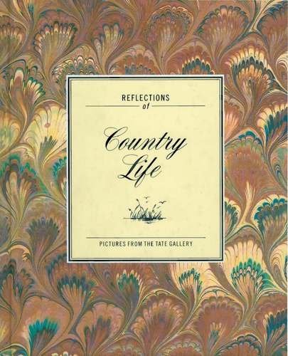 Reflections of Country Life: Tate Gallery (A Graham Tarrant book) Contemporary literature