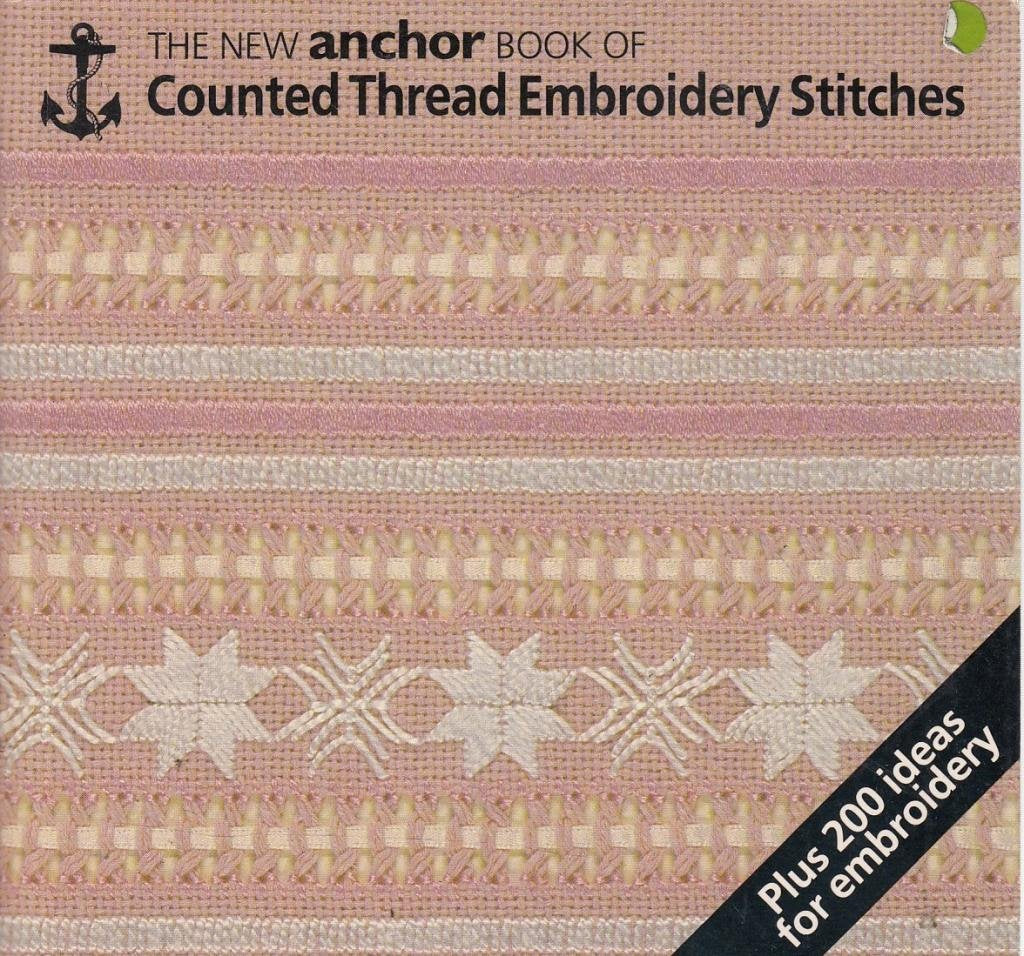 The New Anchor Book of Counted Thread Embroidery Stitches book