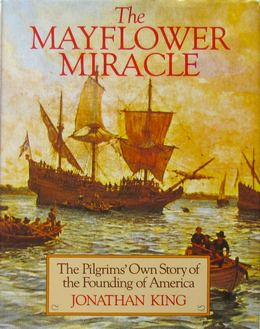 The Mayflower Miracle: The Pilgrims' Own Story of the Founding of America Politics & History