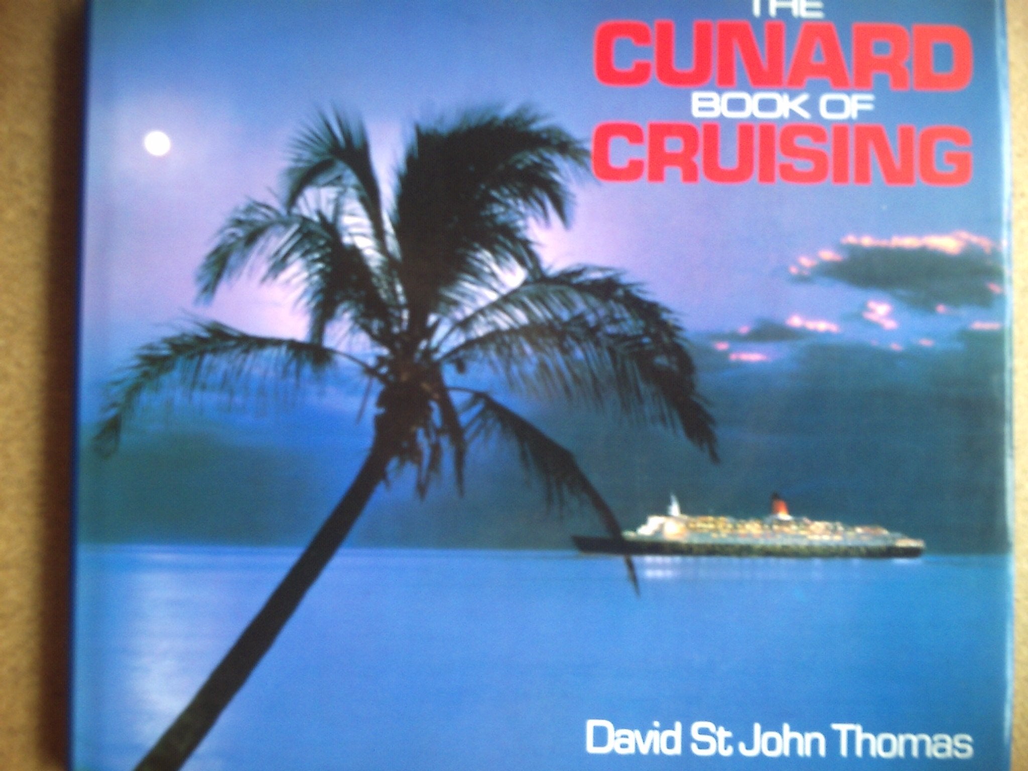 The Cunard Book of Cruising Leisure, Home & Garden