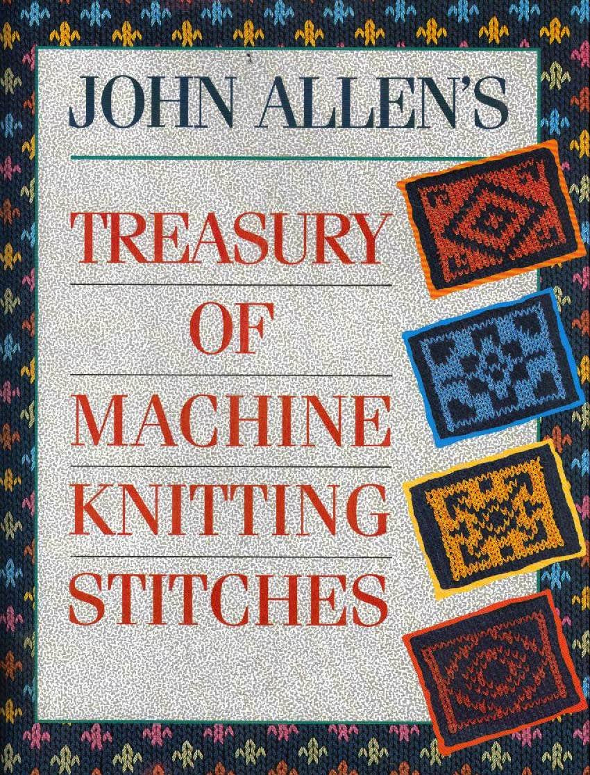John Allen's Treasury of Machine Knitting Stitches book