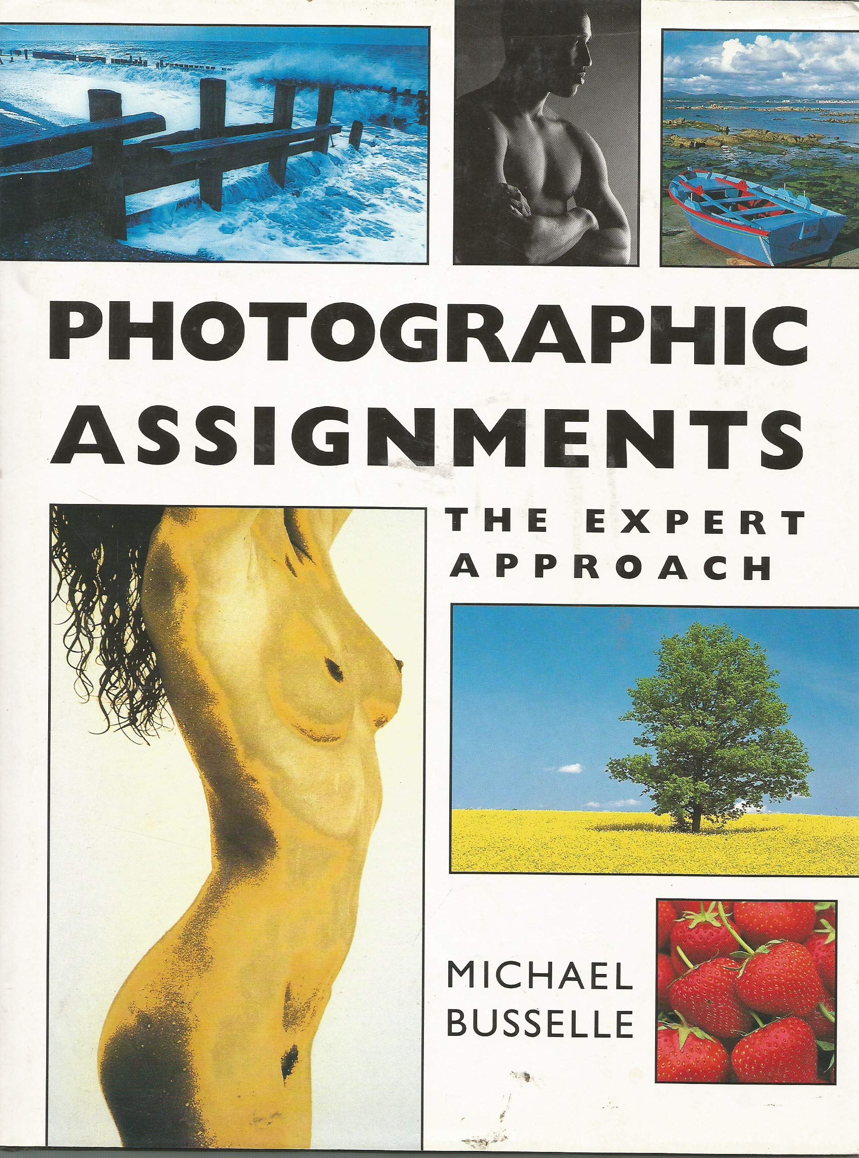 Photographic Assignments: The Expert Approach Photography