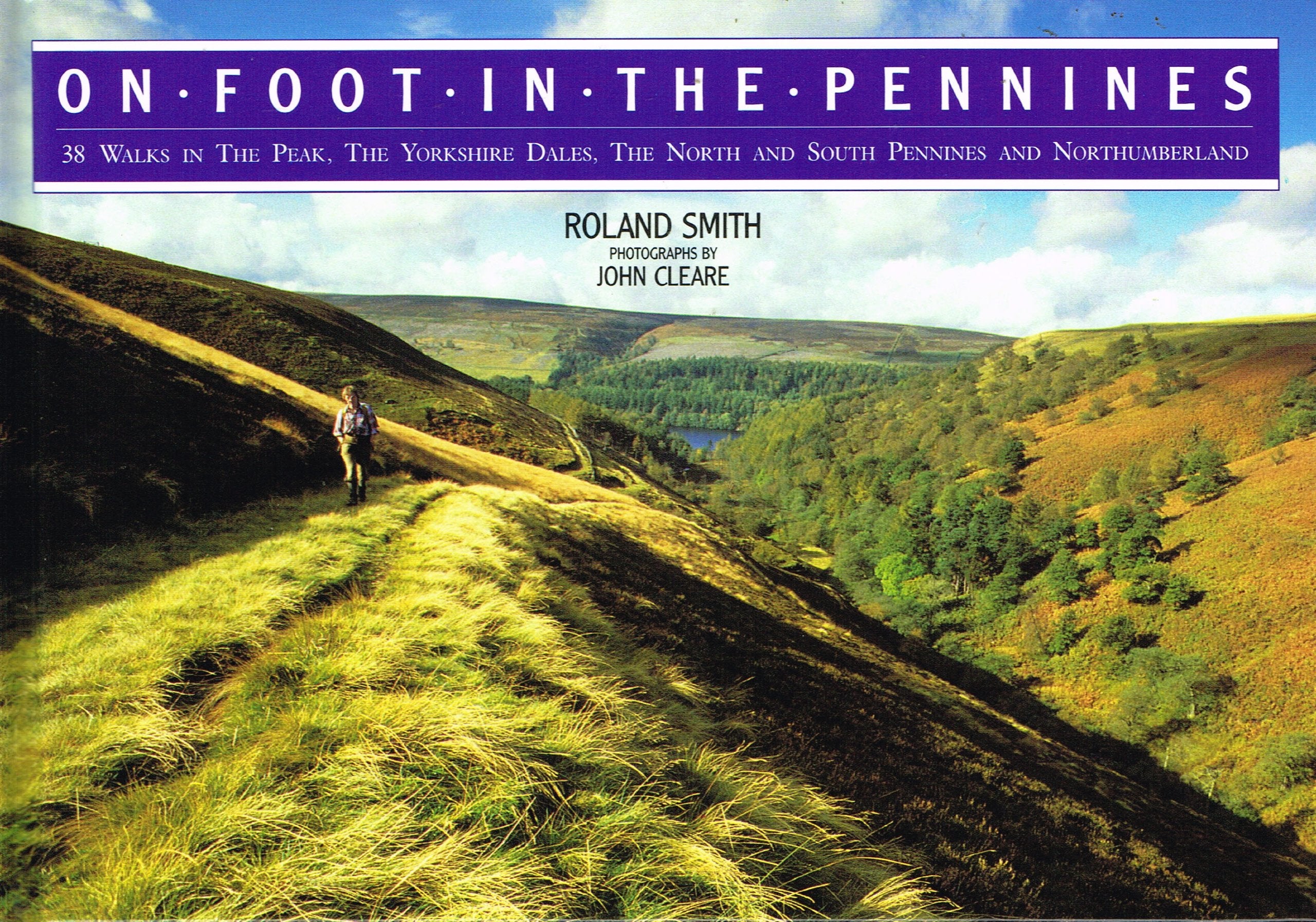On Foot in the Pennines: 38 Walks in the Peak District, the Yorkshire Dales, the North and South Pennines and Northumberland: 38 Walks in the Peak, ... North and South Pennines and Northumberland Travel Books