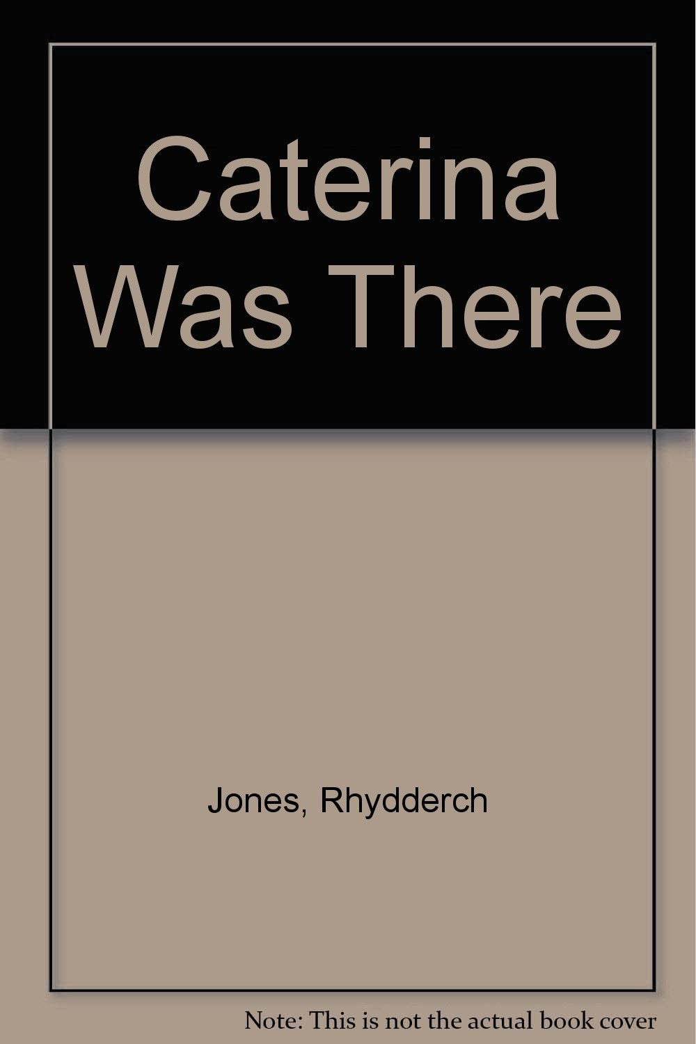 Product Image: Caterina Was There