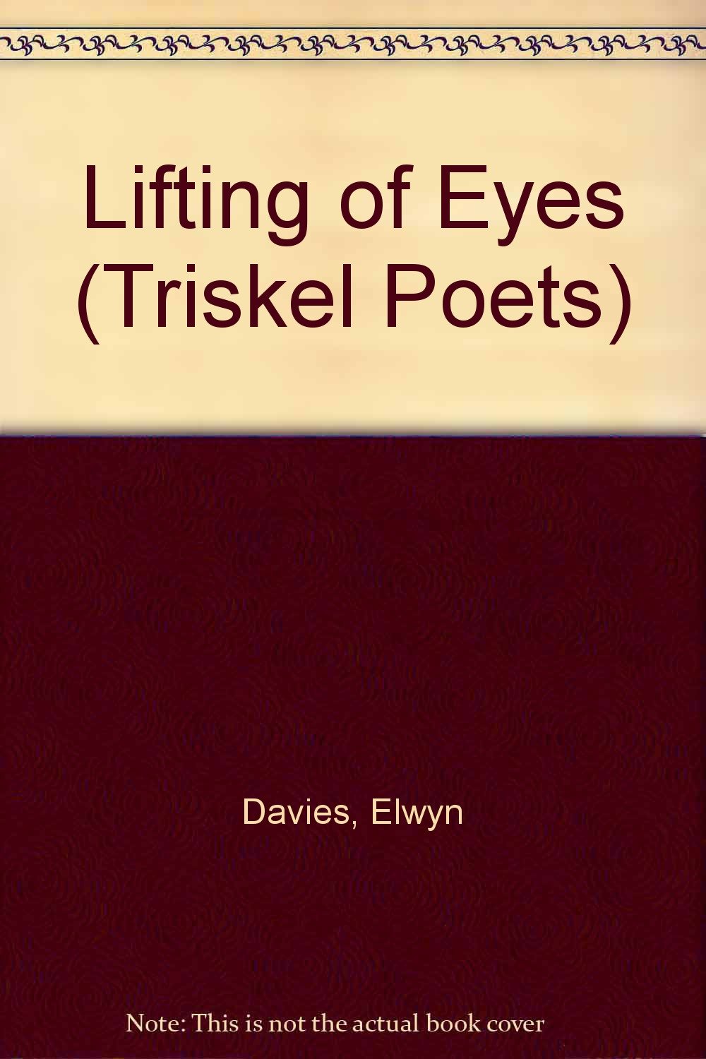Lifting of Eyes (Triskel Poets S.) Books