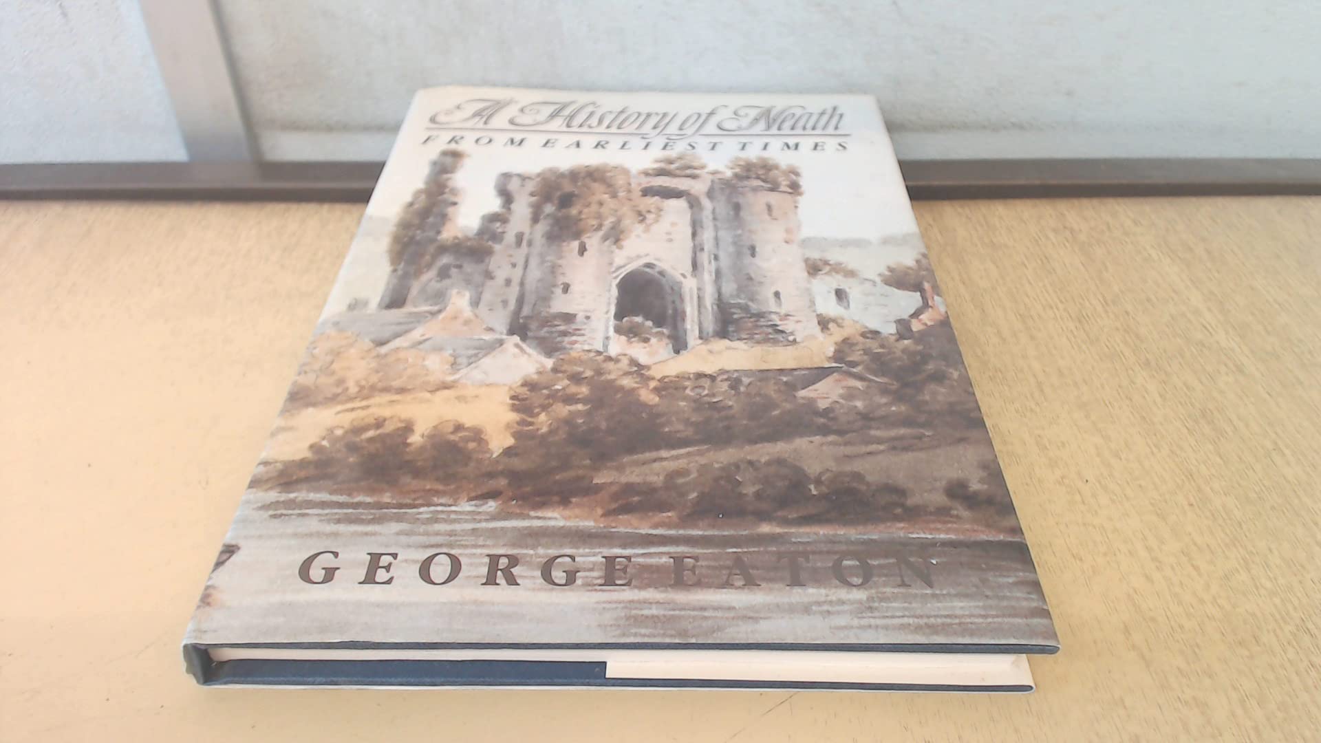A history of Neath: From earliest times book