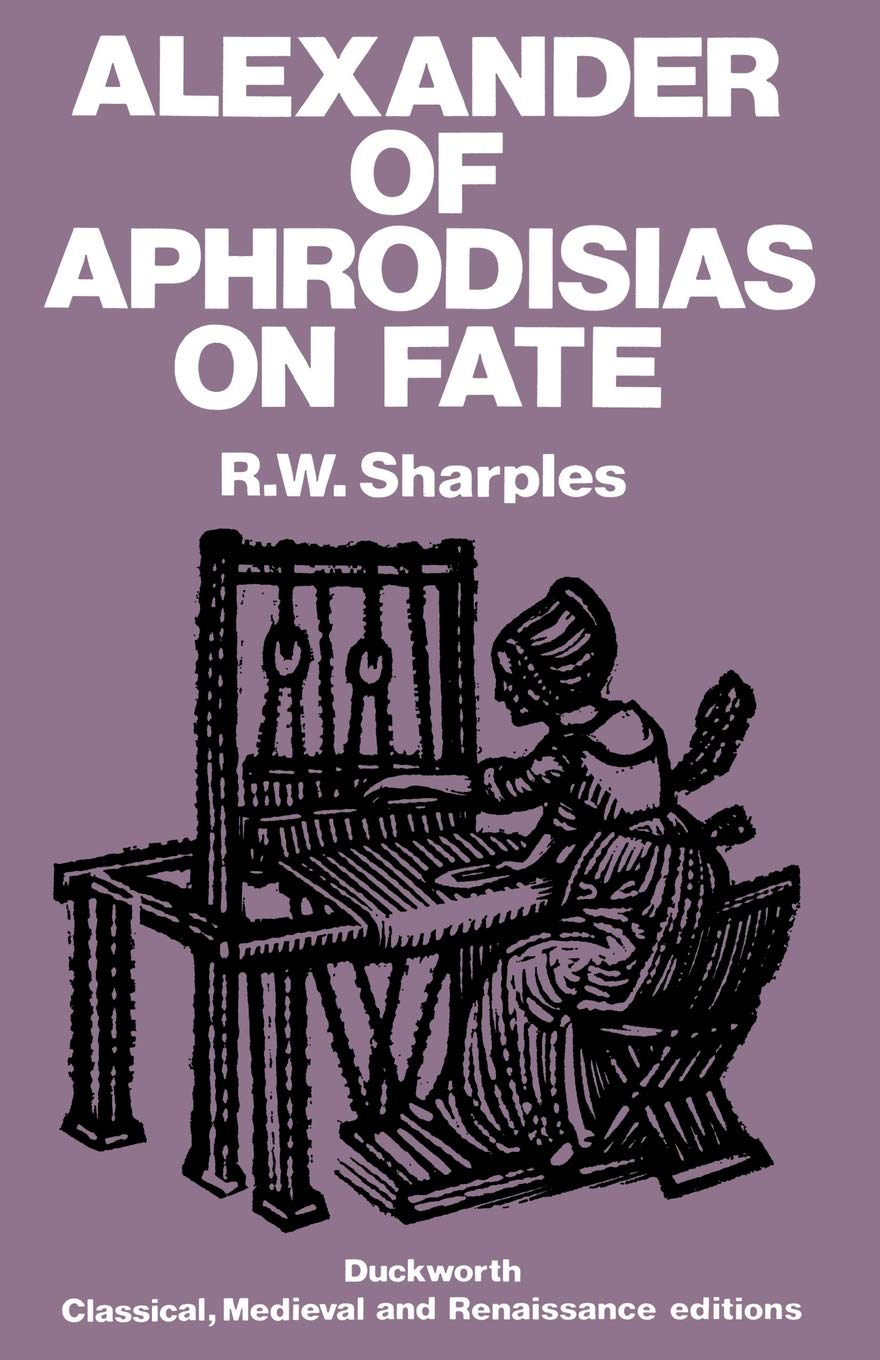 Alexander of Aphrodisias on Fate Philosophy