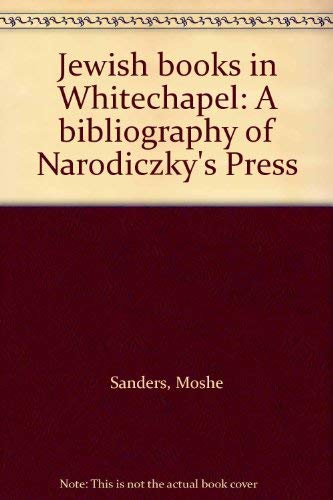 Jewish Books in Whitechapel: Bibliography of Narodiczky's Press Books