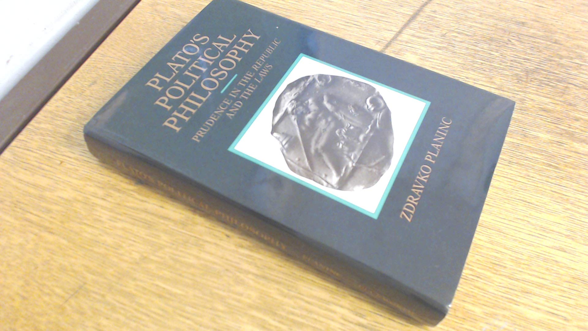 Plato's Political Philosophy: Prudence in the "Republic" and the "Laws" Philosophy
