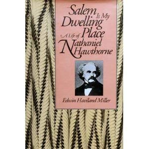 Salem is My Dwelling Place: Life of Nathaniel Hawthorne Contemporary literature