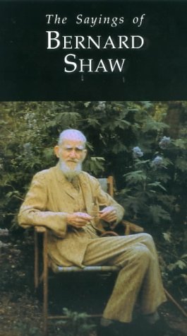 Sayings of George Bernard Shaw (Sayings Ser) Essays & Short Stories
