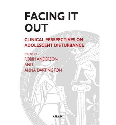 Facing it Out: Clinical Perspectives on Adolescent Disturbances book