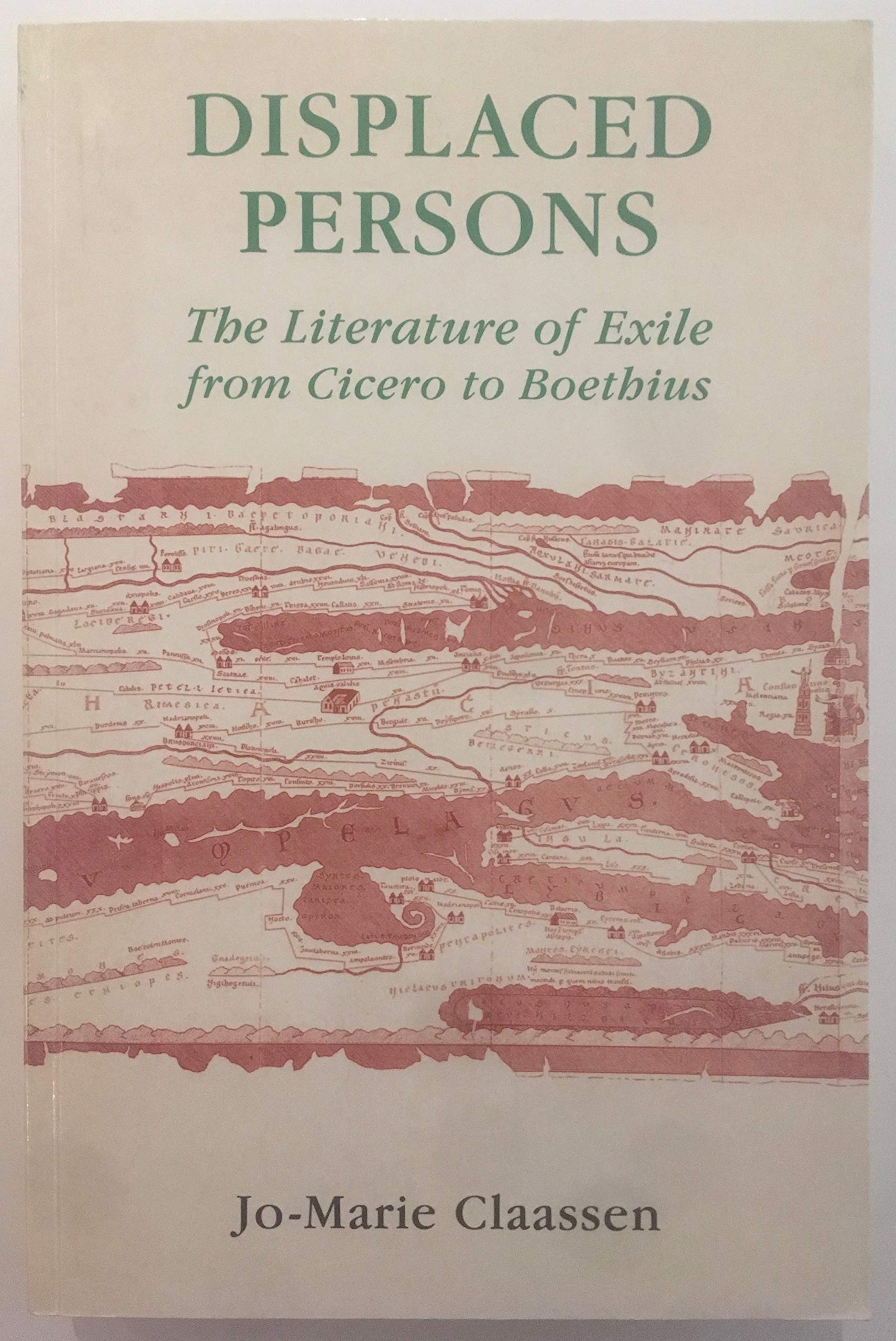 Displaced Persons: The Literature of Exile from Cicero to Boethius Social Sciences