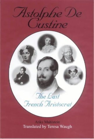 Astolphe De Custine: The Last French Aristocrat Contemporary literature