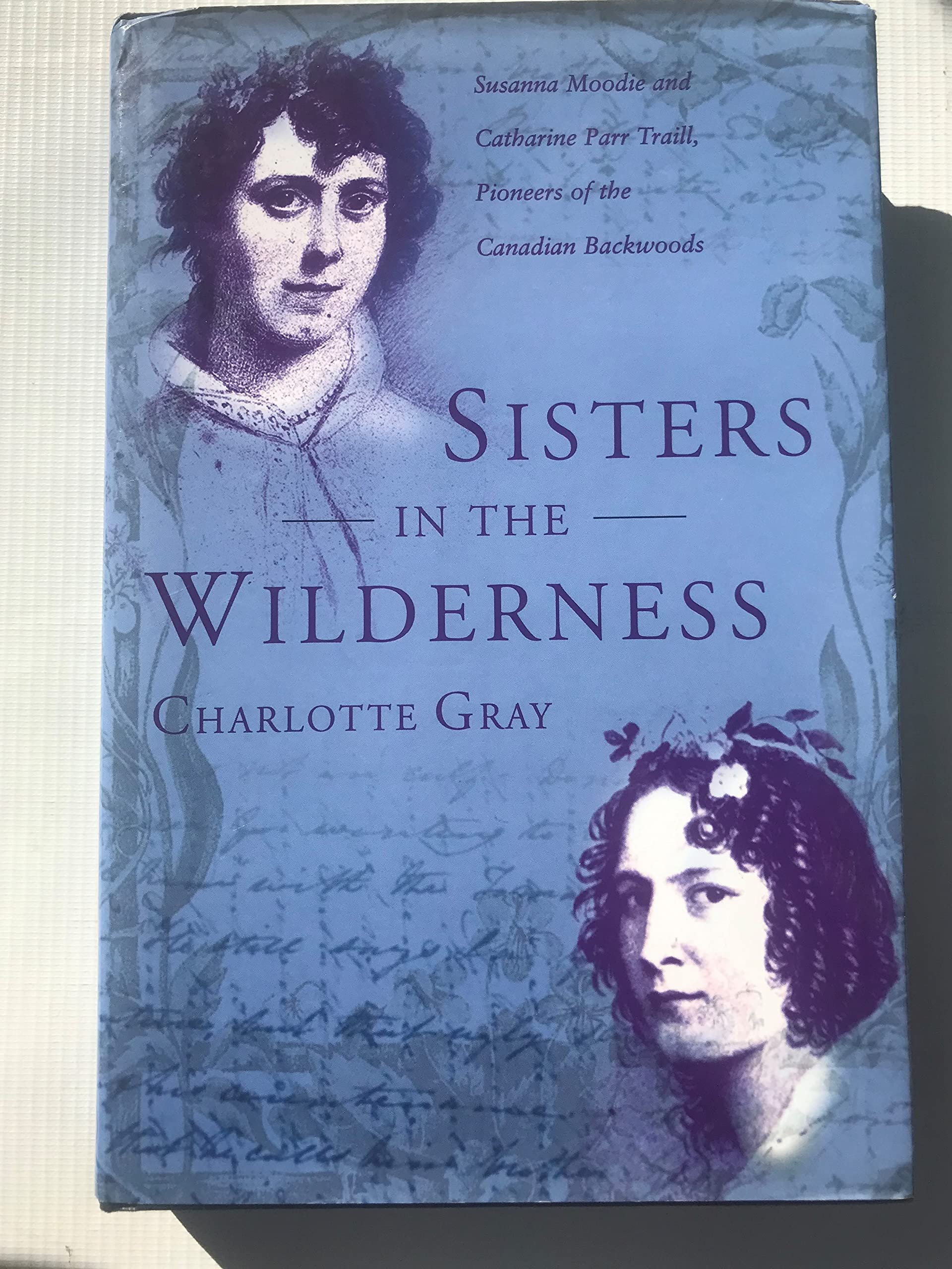 Sisters in the Wilderness: The Lives of Susanna Moodie and Catherine Parr Traill Contemporary literature Books