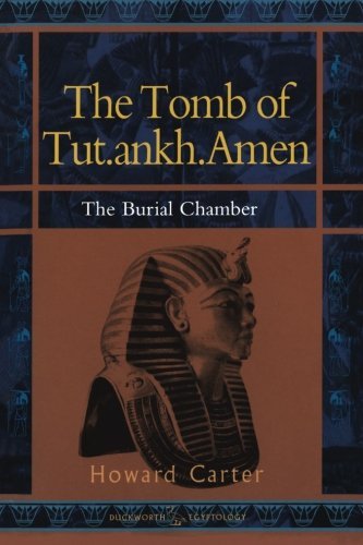The Tomb of Tut.ankh.Amen: vol. 2 The Burial Chamber (Duckworth Egyptology Series) Social Sciences