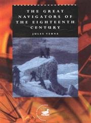 The Great Navigators of the Eighteenth Century: Celebrated Travels and Travellers (Duckworth Discoverers) Essays & Short Stories