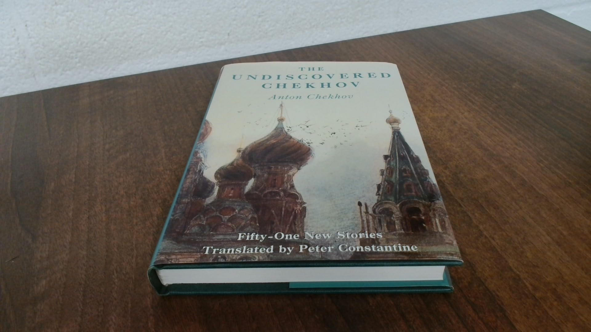 The Undiscovered Chekhov: Fifty New Stories Essays & Short Stories