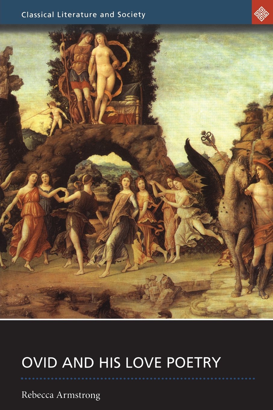 Ovid and His Love Poetry (Classical Literature and Society) Social Sciences