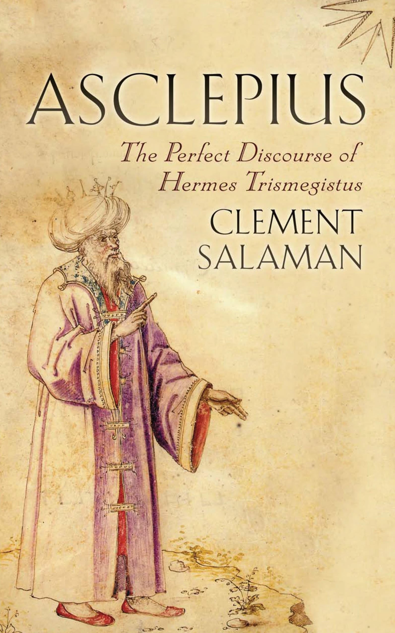 Asclepius: The Perfect Discourse of Hermes Trismegistus book